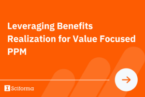 Leveraging Benefits Realization for Value Focused PPM